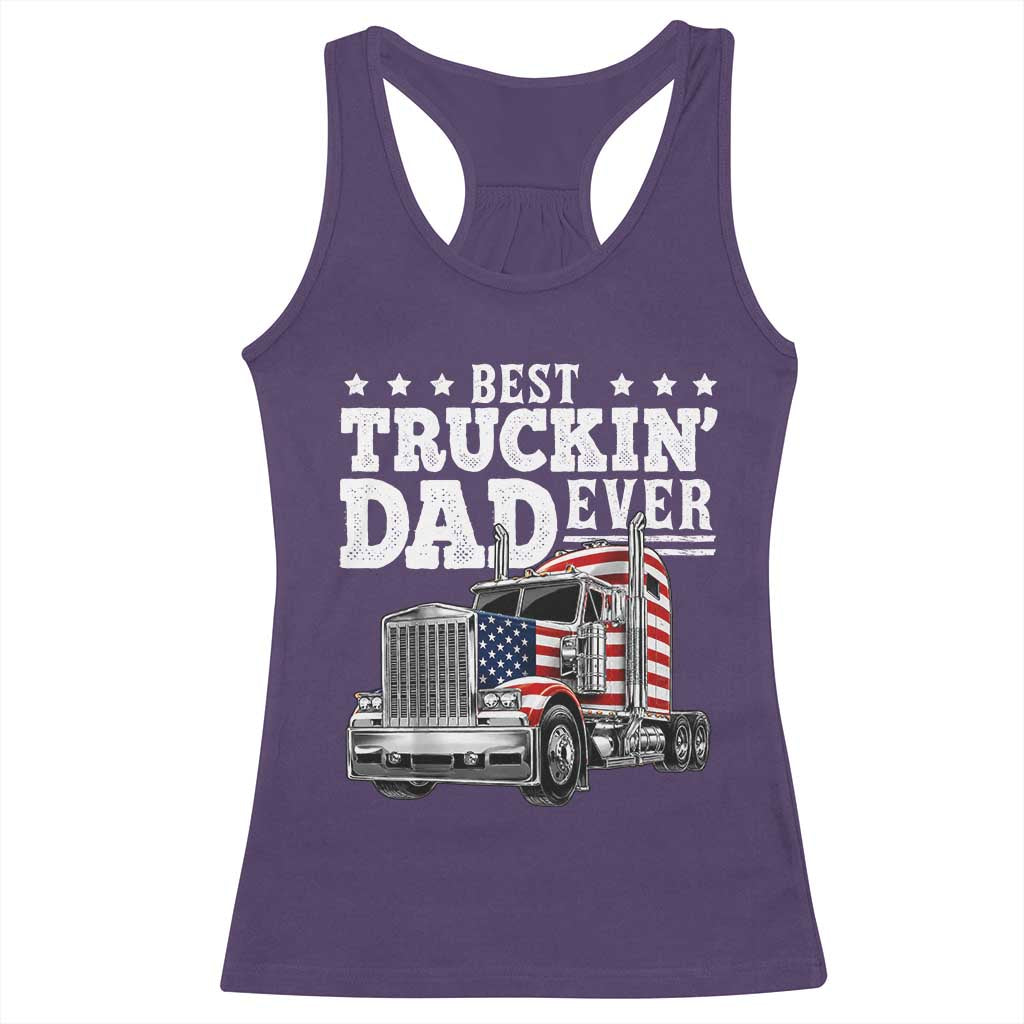 Best Truckin Dad Ever Racerback Tank Top Funny Rig Trucker Fathers Day TS11 Purple Print Your Wear