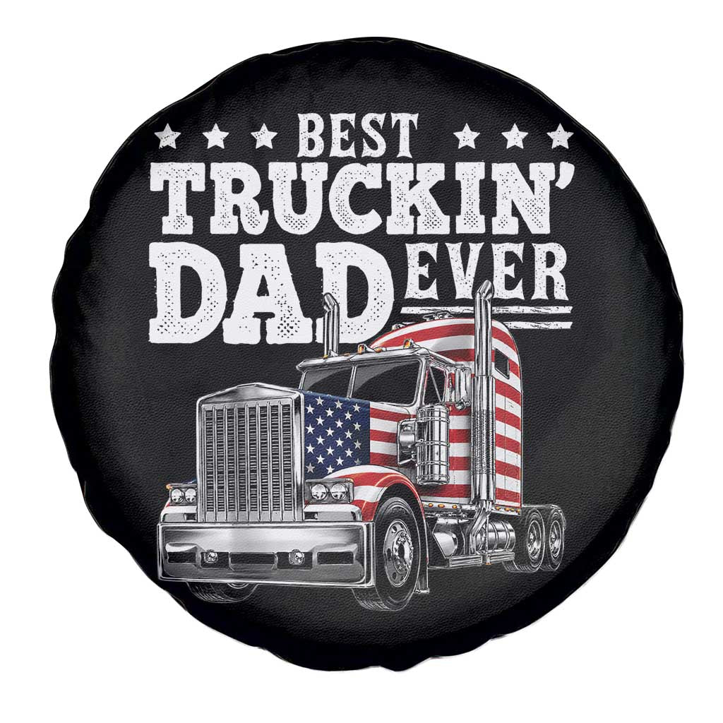Best Truckin Dad Ever Spare Tire Cover Funny Rig Trucker Fathers Day TS11 Print Your Wear