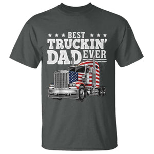 Best Truckin Dad Ever T Shirt Funny Rig Trucker Fathers Day TS11 Dark Heather Print Your Wear