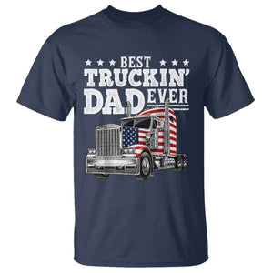 Best Truckin Dad Ever T Shirt Funny Rig Trucker Fathers Day TS11 Navy Print Your Wear