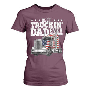 Best Truckin Dad Ever T Shirt For Women Funny Rig Trucker Fathers Day TS11 Maroon Print Your Wear