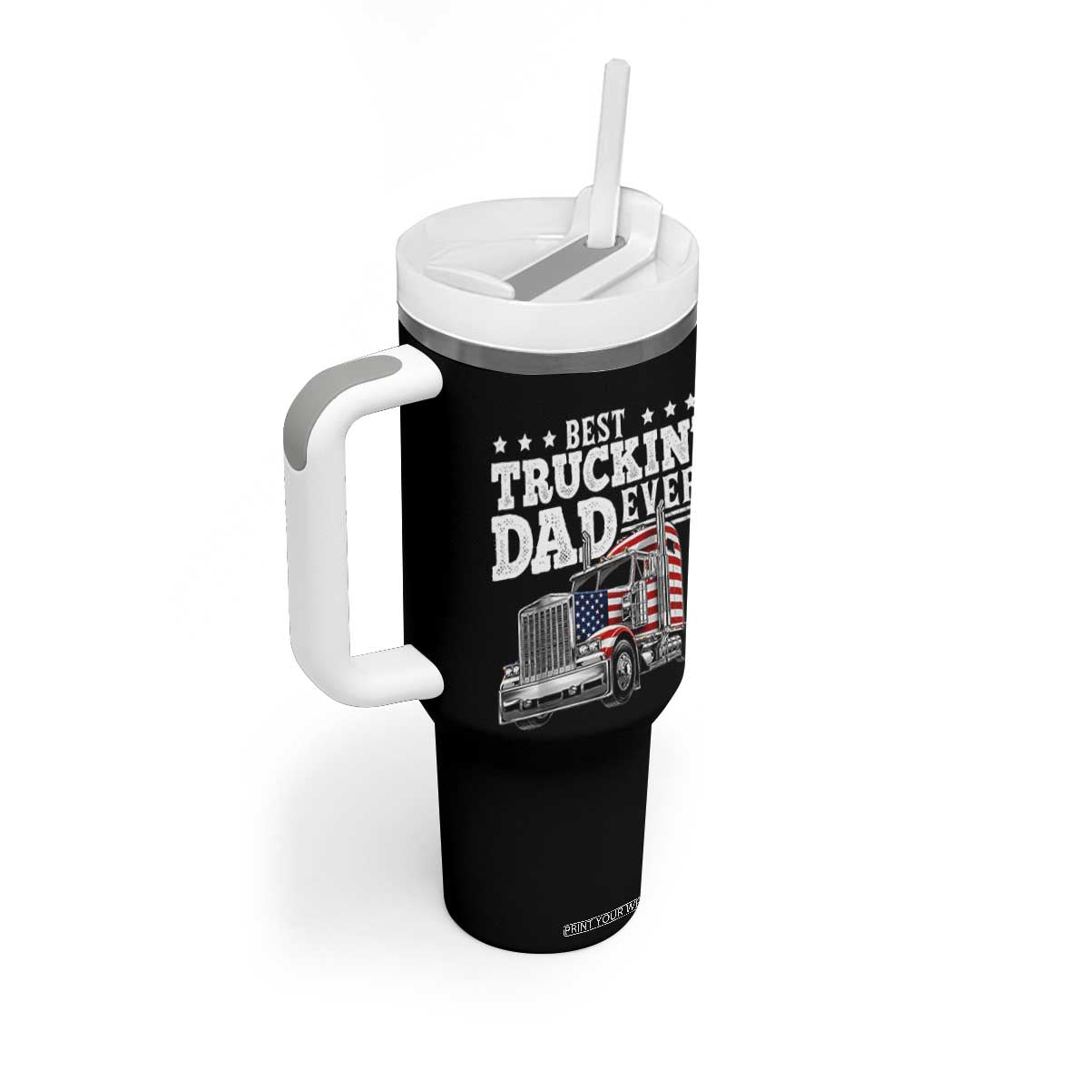 Best Truckin Dad Ever Tumbler With Handle Funny Rig Trucker Fathers Day TS11 Print Your Wear