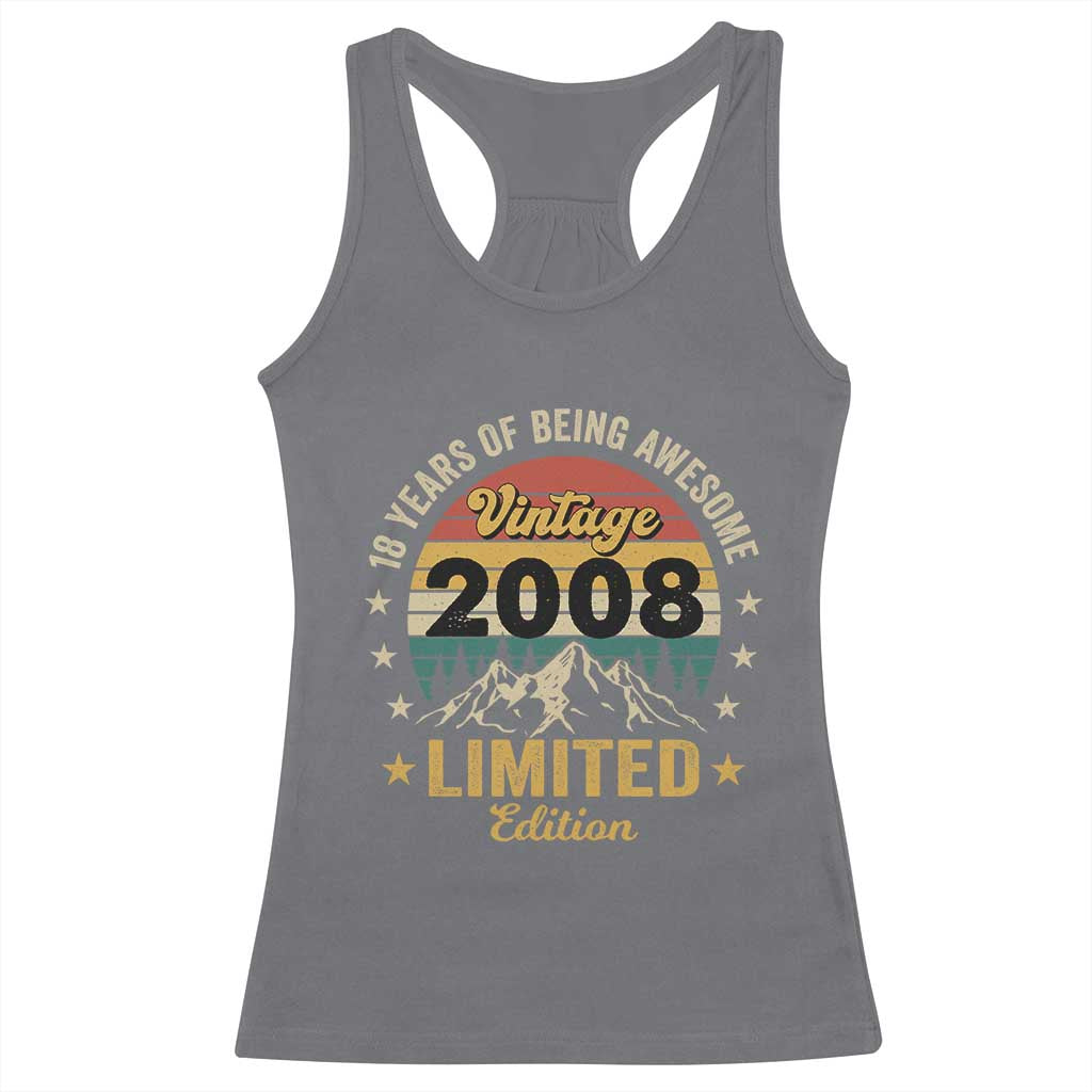 18th Birthday Racerback Tank Top Vintage 2008 Limited Edition Retro 18 Years Of Being Awesome Mountain