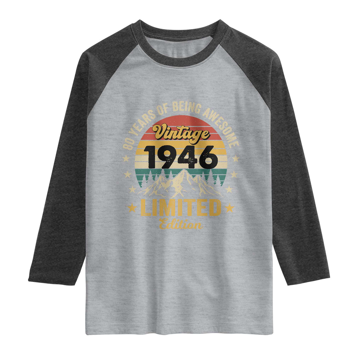 80th Birthday Raglan Shirt Vintage 1946 Limited Edition Retro 80 Years Of Being Awesome Mountain TS11 Heather Gray Heather Charcoal Print Your Wear