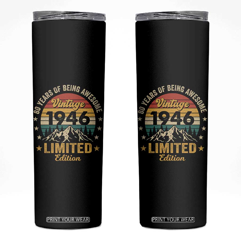 80th Birthday Skinny Tumbler Vintage 1946 Limited Edition Retro 80 Years Of Being Awesome Mountain TS11 Black Print Your Wear