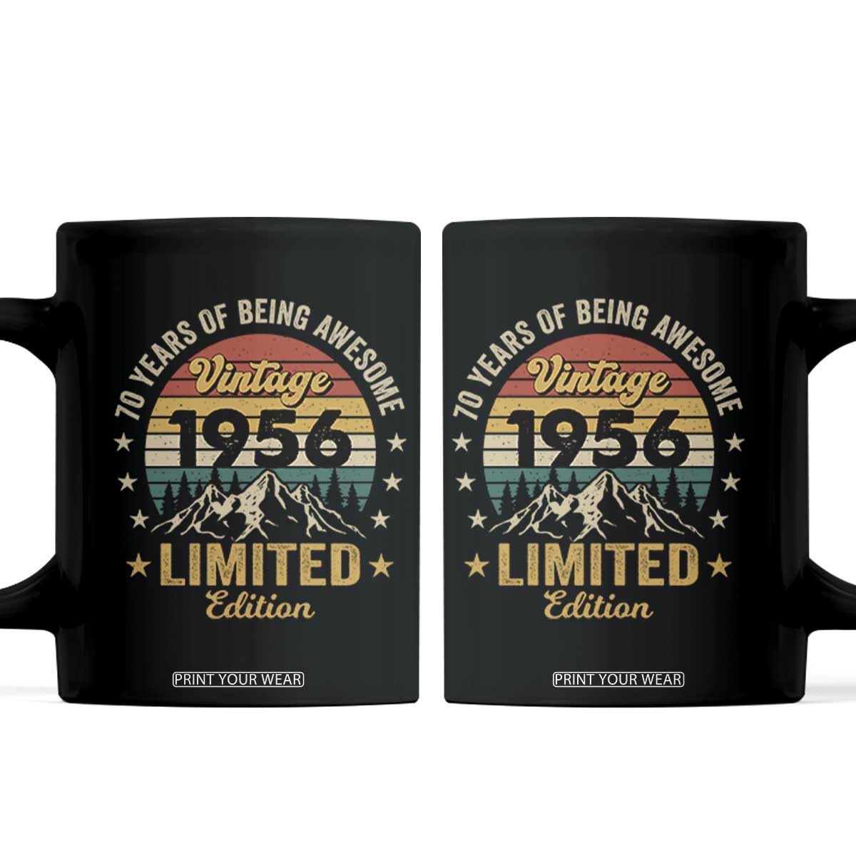 70th Birthday Coffee Mug Vintage 1956 Limited Edition Retro 70 Years Of Being Awesome Mountain TS11 Black Print Your Wear