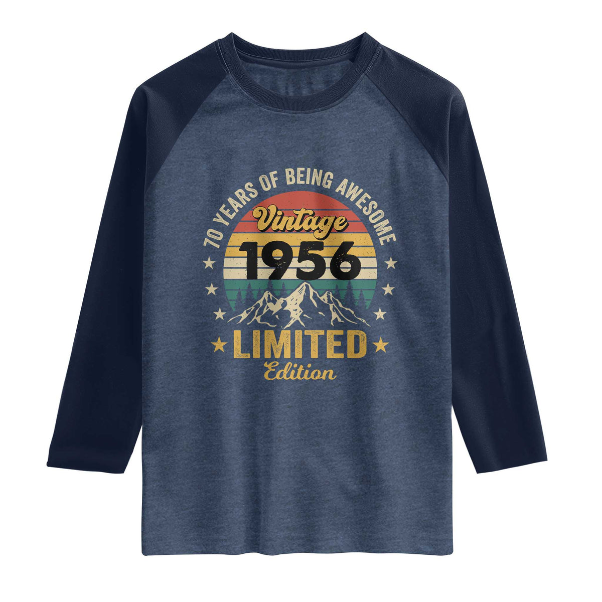 70th Birthday Raglan Shirt Vintage 1956 Limited Edition Retro 70 Years Of Being Awesome Mountain TS11 Heather Denim Navy Print Your Wear