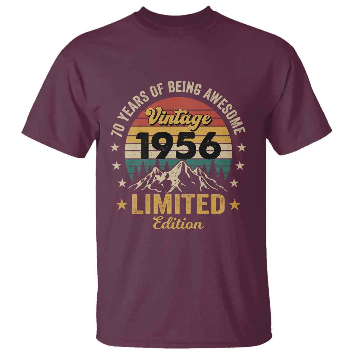 70th Birthday T Shirt Vintage 1956 Limited Edition Retro 70 Years Of Being Awesome Mountain TS11 Maroon Print Your Wear
