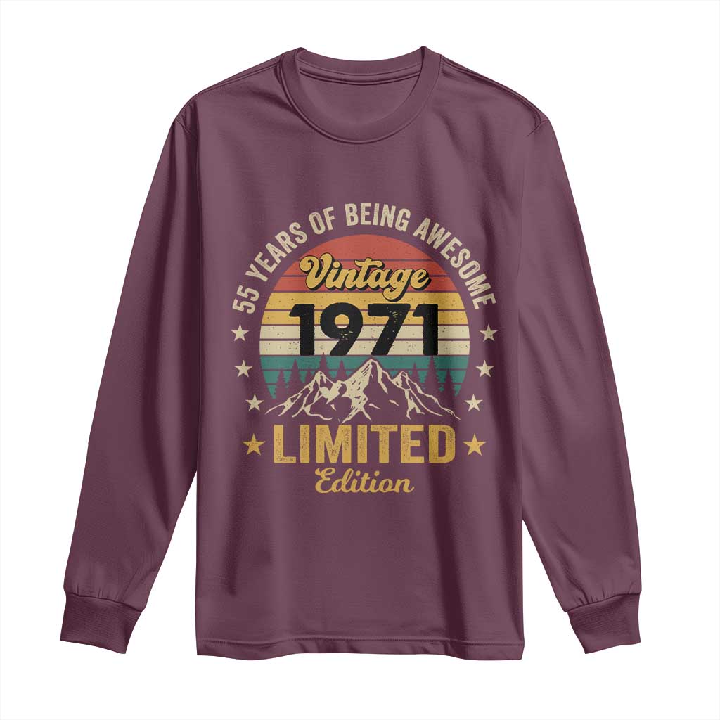 55th Birthday Long Sleeve Shirt Vintage 1971 Limited Edition Retro 55 Years Of Being Awesome Mountain TS11 Maroon Print Your Wear