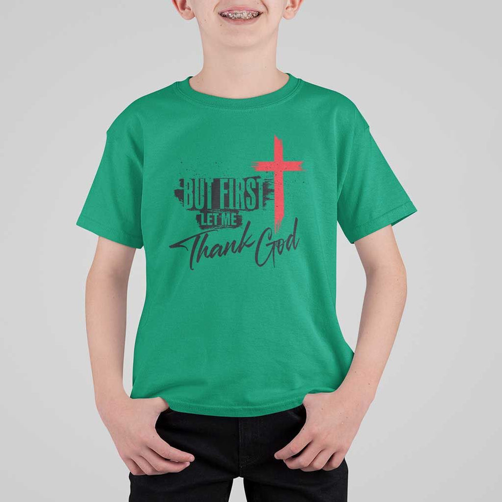 Christian Faith T Shirt For Kid But First Let Me Thank God TS11 Irish Green Print Your Wear