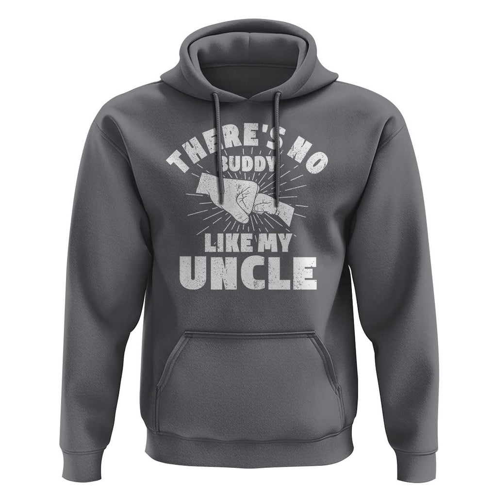 Funny Uncle Hoodie There's No Buddy Like My Uncle Family Matching TS11 Charcoal Print Your Wear