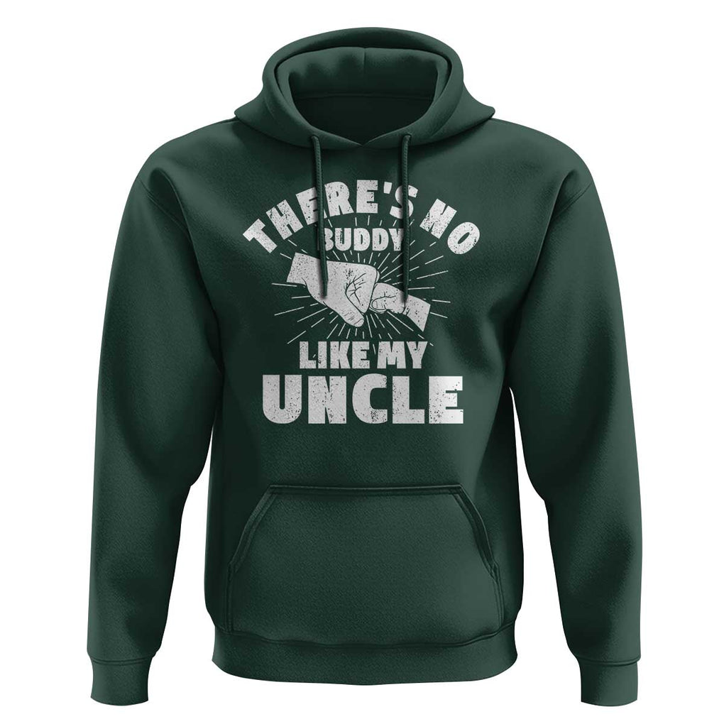 Funny Uncle Hoodie There's No Buddy Like My Uncle Family Matching TS11 Dark Forest Green Print Your Wear