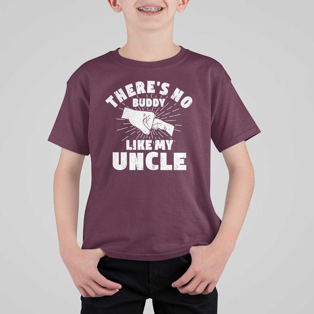 Funny Uncle T Shirt For Kid There's No Buddy Like My Uncle Family Matching TS11 Maroon Print Your Wear