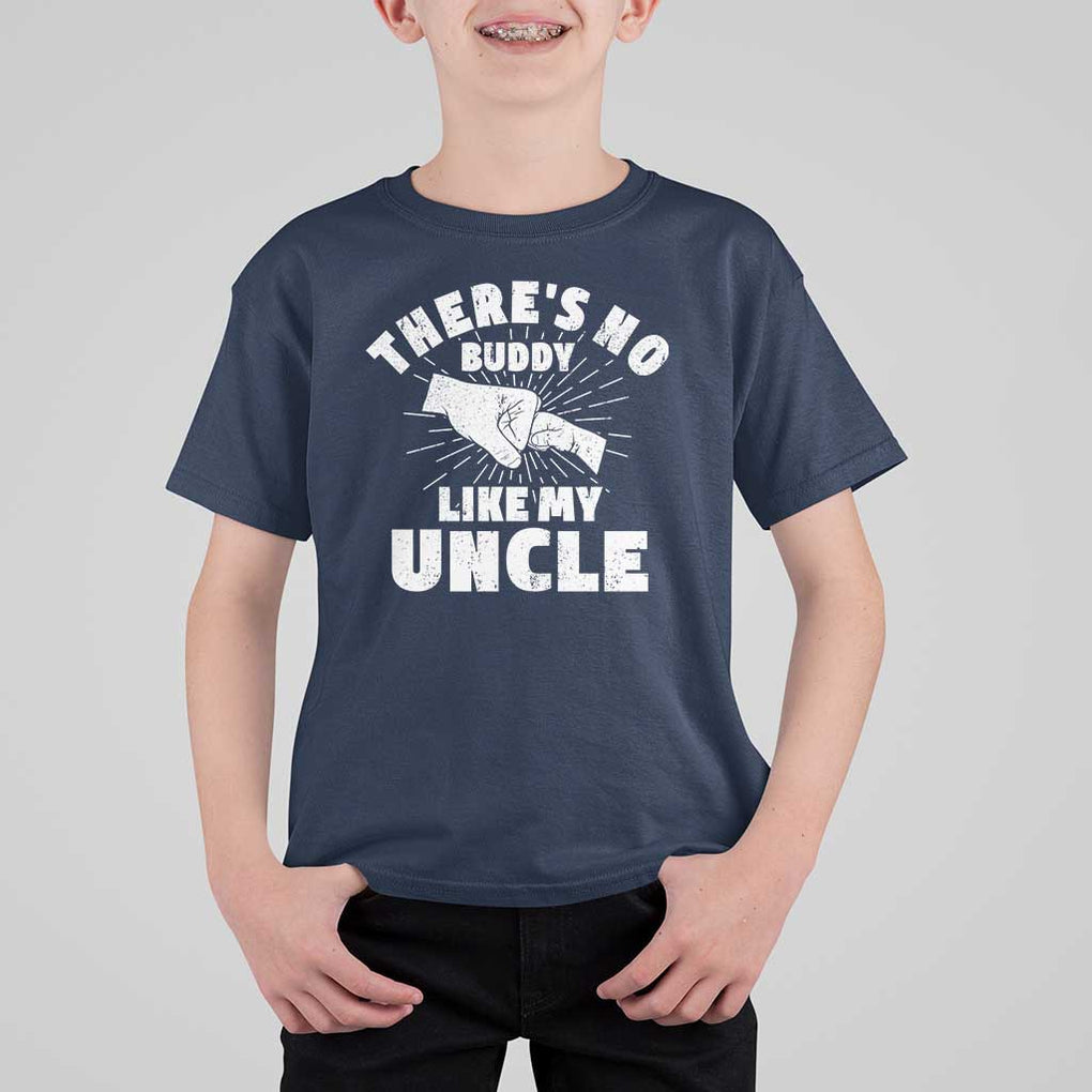 Funny Uncle T Shirt For Kid There's No Buddy Like My Uncle Family Matching TS11 Navy Print Your Wear