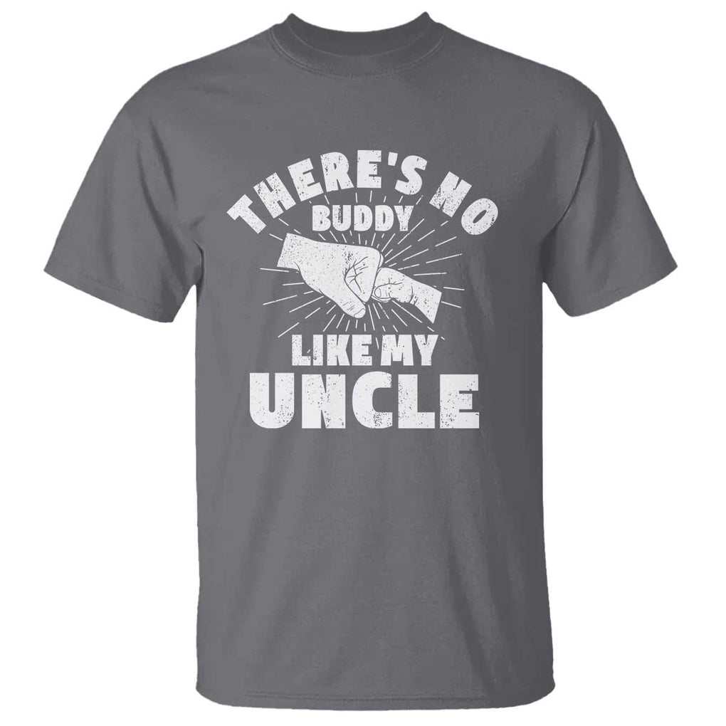 Funny Uncle T Shirt There's No Buddy Like My Uncle Family Matching TS11 Charcoal Print Your Wear