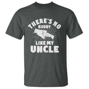 Funny Uncle T Shirt There's No Buddy Like My Uncle Family Matching TS11 Dark Heather Print Your Wear