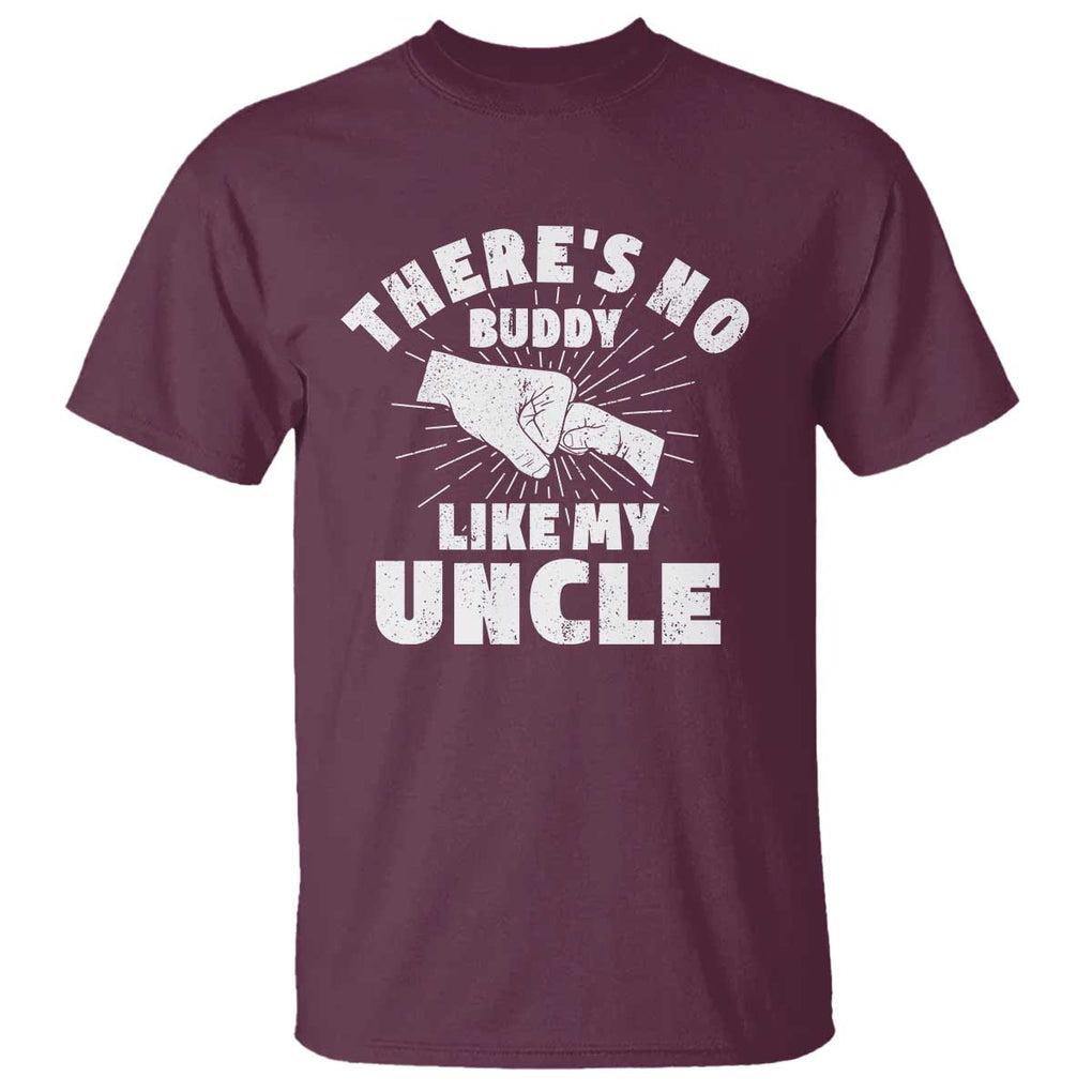Funny Uncle T Shirt There's No Buddy Like My Uncle Family Matching TS11 Maroon Print Your Wear