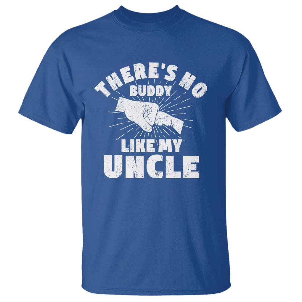 Funny Uncle T Shirt There's No Buddy Like My Uncle Family Matching TS11 Royal Blue Print Your Wear