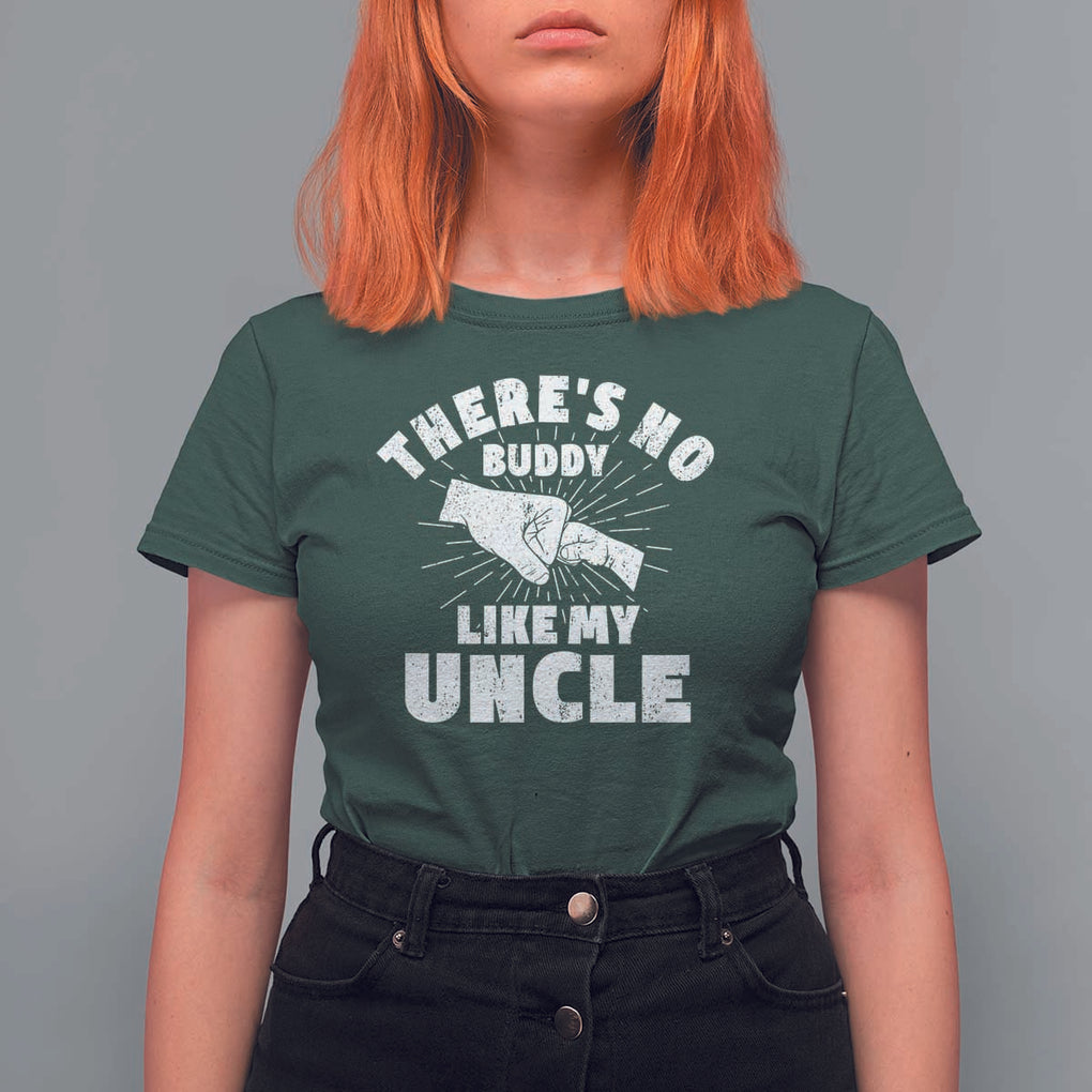 Funny Uncle T Shirt For Women There's No Buddy Like My Uncle Family Matching TS11 Dark Forest Green Print Your Wear