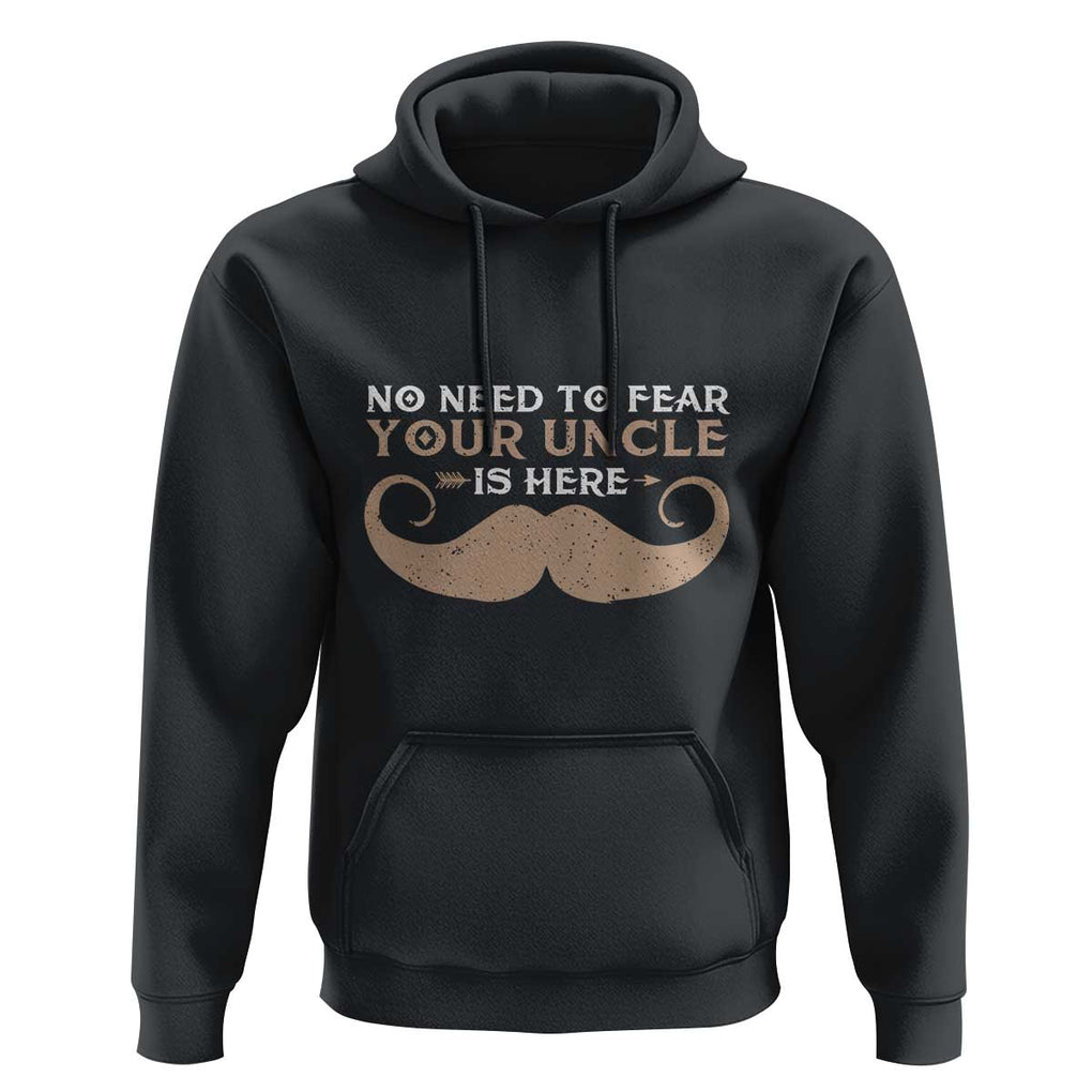 Funny Uncle Hoodie No Need To Fear Your Uncle Is Here TS11 Black Print Your Wear