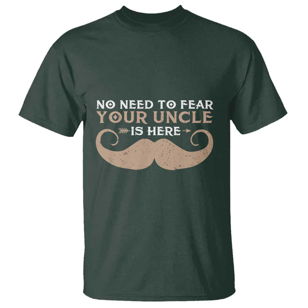 Funny Uncle T Shirt No Need To Fear Your Uncle Is Here TS11 Dark Forest Green Print Your Wear