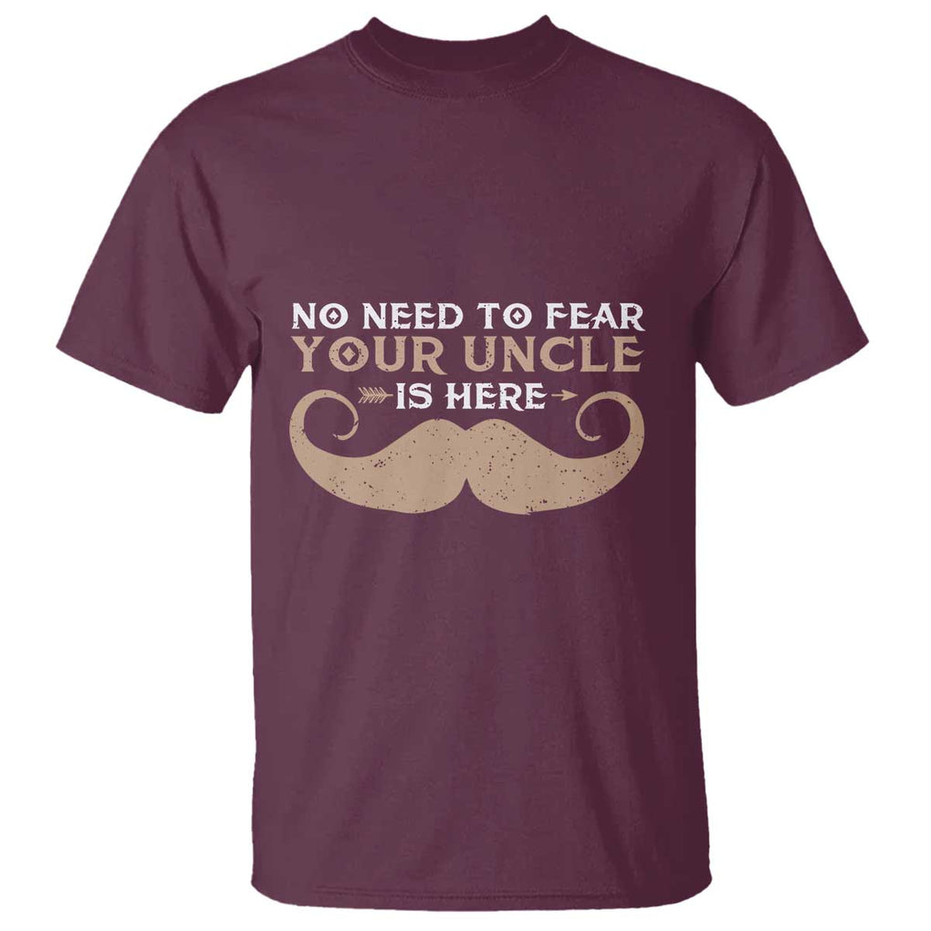 Funny Uncle T Shirt No Need To Fear Your Uncle Is Here TS11 Maroon Print Your Wear