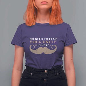 Funny Uncle T Shirt For Women No Need To Fear Your Uncle Is Here TS11 Purple Print Your Wear
