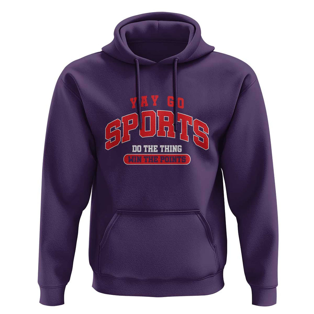 Funny Sport Hoodie Yay Go Sports Do The Thing Win The Points TS11 Purple Print Your Wear