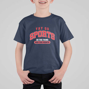 Funny Sport T Shirt For Kid Yay Go Sports Do The Thing Win The Points TS11 Navy Print Your Wear