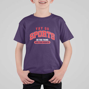 Funny Sport T Shirt For Kid Yay Go Sports Do The Thing Win The Points TS11 Purple Print Your Wear