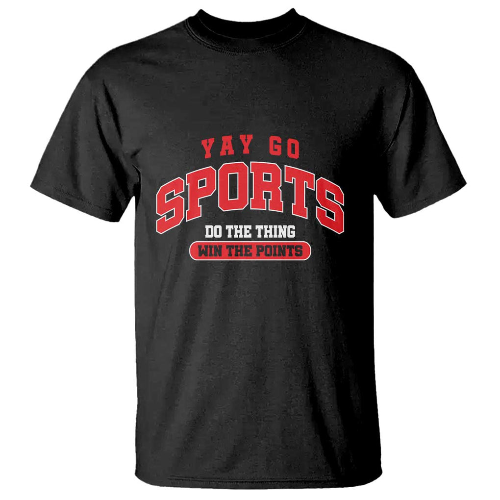 Funny Sport T Shirt Yay Go Sports Do The Thing Win The Points TS11 Black Print Your Wear