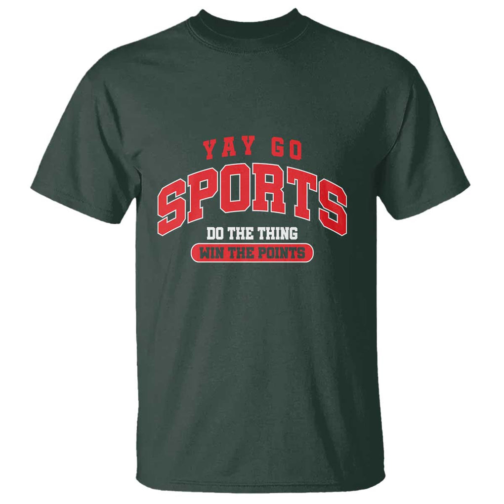 Funny Sport T Shirt Yay Go Sports Do The Thing Win The Points TS11 Dark Forest Green Print Your Wear