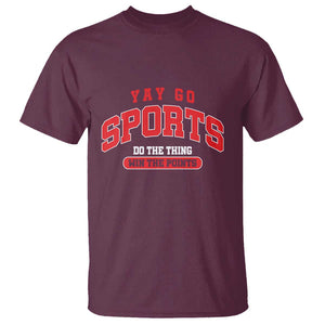 Funny Sport T Shirt Yay Go Sports Do The Thing Win The Points TS11 Maroon Print Your Wear