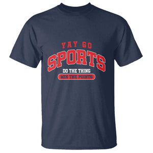 Funny Sport T Shirt Yay Go Sports Do The Thing Win The Points TS11 Navy Print Your Wear