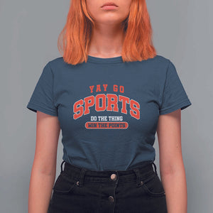 Funny Sport T Shirt For Women Yay Go Sports Do The Thing Win The Points TS11 Navy Print Your Wear
