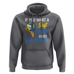 Funny Volleyball Hoodie If You Want A Soft Serve Go Get Ice Cream TS11 Charcoal Print Your Wear