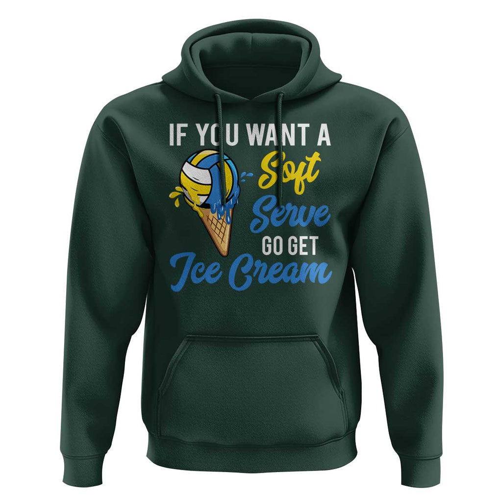 Funny Volleyball Hoodie If You Want A Soft Serve Go Get Ice Cream TS11 Dark Forest Green Print Your Wear
