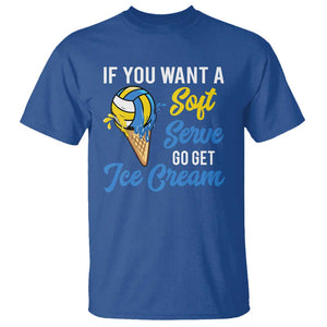 Funny Volleyball T Shirt If You Want A Soft Serve Go Get Ice Cream TS11 Royal Blue Print Your Wear