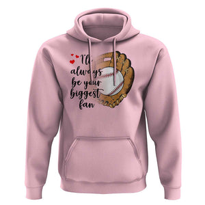 Funny Baseball Fan Hoodie I'll Always Be Your Biggest Fan Parents TS11 Light Pink Print Your Wear