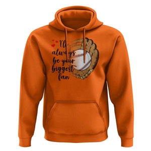 Funny Baseball Fan Hoodie I'll Always Be Your Biggest Fan Parents TS11 Orange Print Your Wear