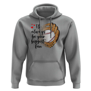 Funny Baseball Fan Hoodie I'll Always Be Your Biggest Fan Parents TS11 Sport Gray Print Your Wear