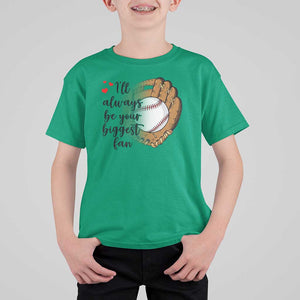 Funny Baseball Fan T Shirt For Kid I'll Always Be Your Biggest Fan Parents TS11 Irish Green Print Your Wear