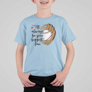 Funny Baseball Fan T Shirt For Kid I'll Always Be Your Biggest Fan Parents TS11 Light Blue Print Your Wear