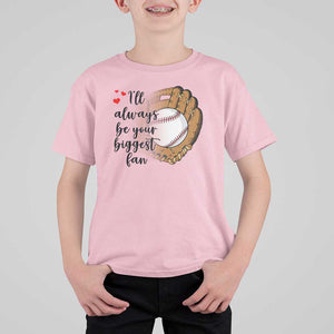 Funny Baseball Fan T Shirt For Kid I'll Always Be Your Biggest Fan Parents TS11 Light Pink Print Your Wear