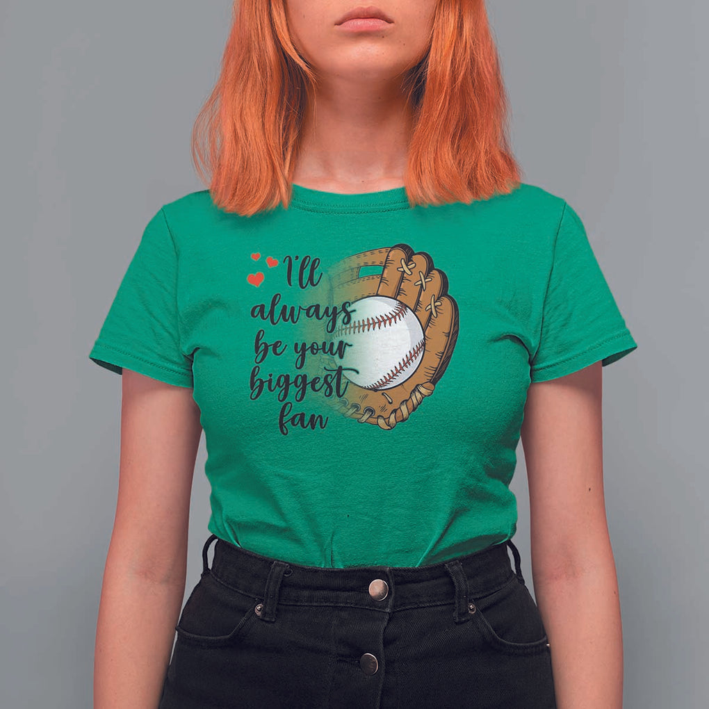 Funny Baseball Fan T Shirt For Women I'll Always Be Your Biggest Fan Parents TS11 Irish Green Print Your Wear