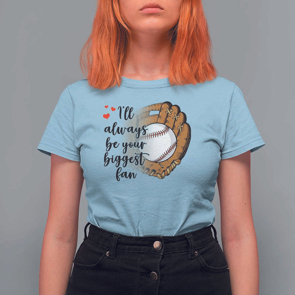 Funny Baseball Fan T Shirt For Women I'll Always Be Your Biggest Fan Parents TS11 Light Blue Print Your Wear