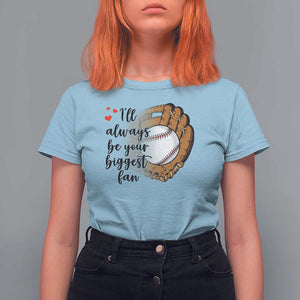 Funny Baseball Fan T Shirt For Women I'll Always Be Your Biggest Fan Parents TS11 Light Blue Print Your Wear