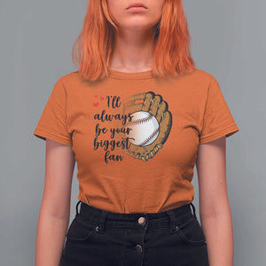 Funny Baseball Fan T Shirt For Women I'll Always Be Your Biggest Fan Parents TS11 Orange Print Your Wear