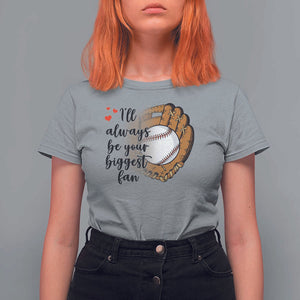 Funny Baseball Fan T Shirt For Women I'll Always Be Your Biggest Fan Parents TS11 Sport Gray Print Your Wear