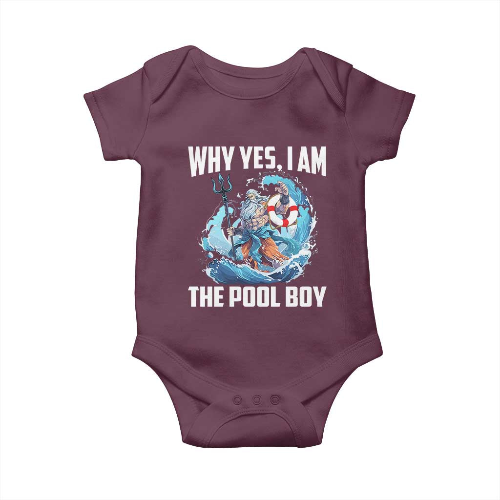 Funny Why Yes I Am The Pool Boy Baby Onesie Swimming Swimmer Cool Poseidon Water TS11 Maroon Print Your Wear